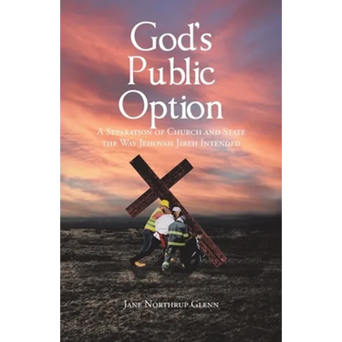 God's Public Option: A Separation of Church and State the Way Jehovah Jireh Intended