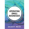 Operating Small Businesses: By managing their finances, communicating with their employees, and following all laws and regulations, entrepreneurs