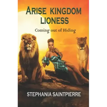 Arise Kingdom Lioness: Coming Out of Hiding