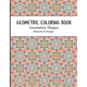 Geometric Coloring Book: Relaxing and Stress Relieving Adult Geometric Pattern and Shape Coloring book for Relaxation and Stress Relief for Adu