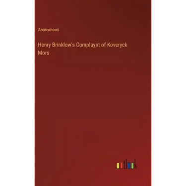Henry Brinklow's Complaynt of Koveryck Mors