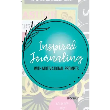 Inspired Journaling: With Motivational Prompts