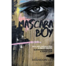 Mascara Boy: Bullied, Assaulted & Near Death: Surviving Trauma & Addiction