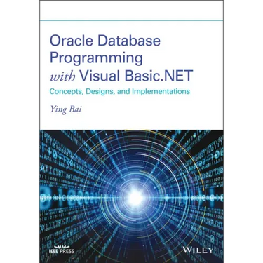 Oracle Database Programming with Visual Basic.Net: Concepts, Designs, and Implementations