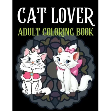 Cat Lover Adult Coloring Book: Cute adult coloring books, 100 Page Coloring Book For Adults
