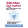 Healing Ovarian & Female Organ Cancer