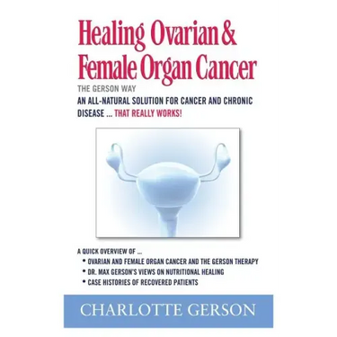 Healing Ovarian & Female Organ Cancer