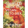 Complete Guide on Vegan Keto Diet