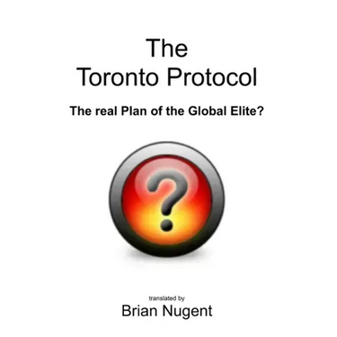 The Toronto Protocol: the real Plan of the Global Elite?