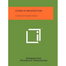 Color In Architecture: A Guide To Exterior Design