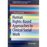 Human Rights-Based Approaches to Clinical Social Work