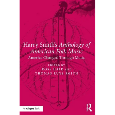 Harry Smith's Anthology of American Folk Music: America changed through music