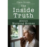 The Inside Truth About Nursing Homes