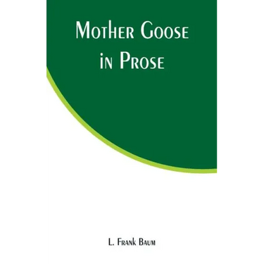 Mother Goose in Prose