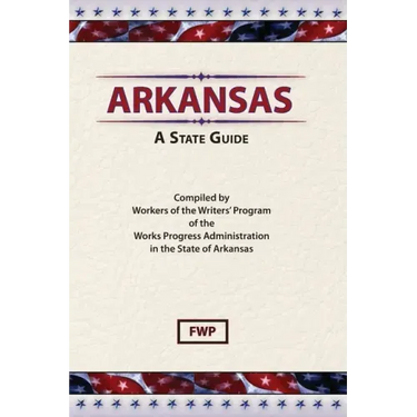 Arkansas: A Guide To The State