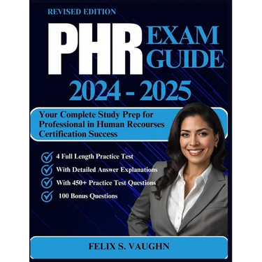 Phr Exam Guide 2024 - 2025: Your Complete Study Prep for Professional in Human Recourses Certification Success