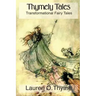 Thymely Tales: Transformational Fairy Tales for Adults and Children