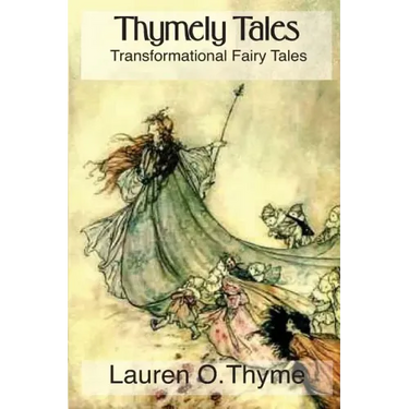 Thymely Tales: Transformational Fairy Tales for Adults and Children