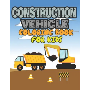 Construction Vehicle Coloring Book for Kids: Construction Vehicle Coloring Book