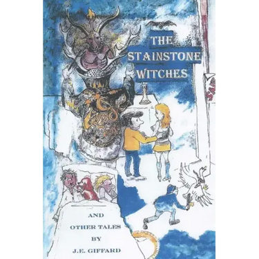The Stainstone Witches&other Tales: Stanstone is typical English market town.with inhabitantslike those you will find anywhere in the country. At leas