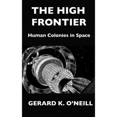 The High Frontier: Human Colonies In Space