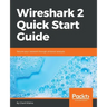 Wireshark 2 Quick Start Guide: Secure your network through protocol analysis