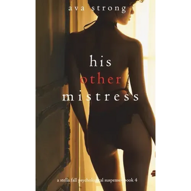 His Other Mistress (A Stella Fall Psychological Suspense Thriller-Book Four)