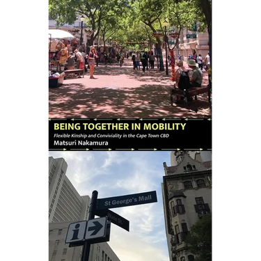 Being Together in Mobility: Flexible Kinship and Conviviality in the Cape Town CBD