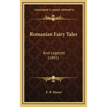 Romanian Fairy Tales: And Legends (1881)