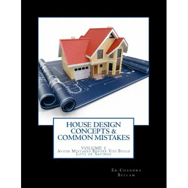 House Design Concepts & Common Mistakes: Avoid Mistakes Before You Build - With Lots Of Savings Comfortable & Safe Homes
