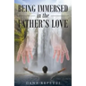 Being Immersed In The Father's Love