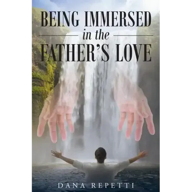 Being Immersed In The Father's Love