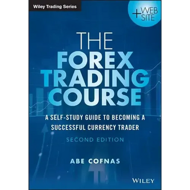 The Forex Trading Course: A Self-Study Guide to Becoming a Successful Currency Trader