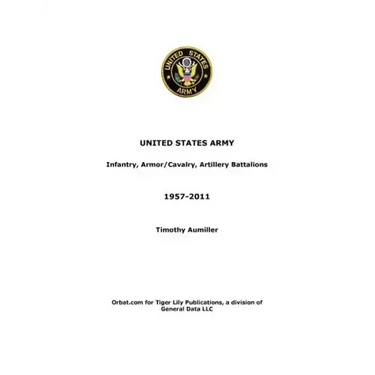 US Army: Infantry, Armor/Cavalry, Artillery Battalions 1957-2011