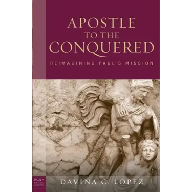 Apostle to the Conquered, Paperback Edition: Reimagining Paul's Mission