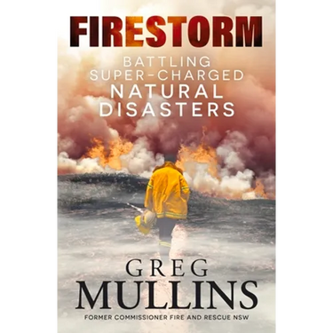 Firestorm: Battling Super-Charged Natural Disasters