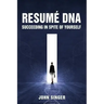 Resume DNA: Succeeding in Spite of Yourself