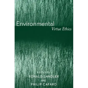 Environmental Virtue Ethics
