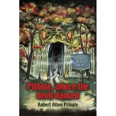 Pithole: Where the Devil Danced