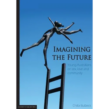 Imagining the Future: Young Australians on sex, love and community