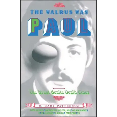 The Walrus Was Paul: The Great Beatle Death Clues