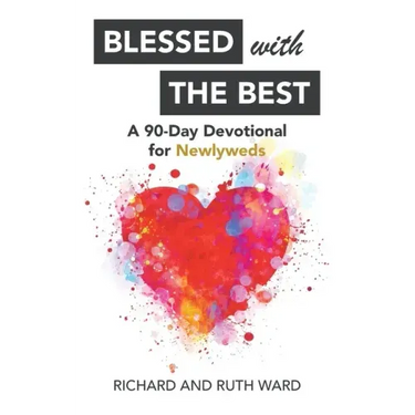 Blessed with the Best: A 90-Day Devotional for Newlyweds