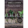 Smellgoods: How to Use & Blend Essential Oils in Handmade Soap & Skincare