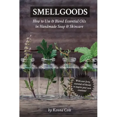 Smellgoods: How to Use & Blend Essential Oils in Handmade Soap & Skincare