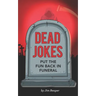 Dead Jokes: Put the Fun Back in Funeral