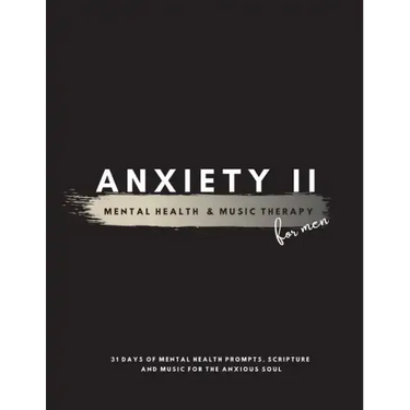 Anxiety II: Mental Health & Music Therapy For Men