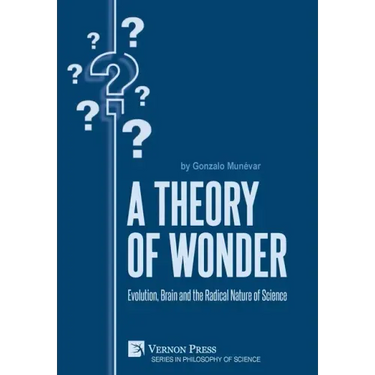 A Theory of Wonder: Evolution, Brain and the Radical Nature of Science