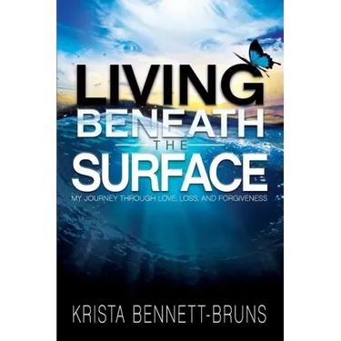 Living Beneath the Surface: My Journey Through Love, Loss, and Forgiveness