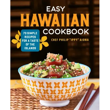 Easy Hawaiian Cookbook: 70 Simple Recipes for a Taste of the Islands