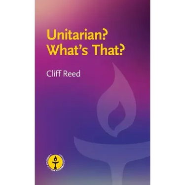 Unitarian? What's That?: Questions and Answers about a Liberal Religious Alternative